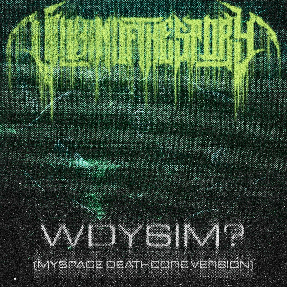 WDYSIM_ (MySpace Deathcore Version) - Villain of the Story