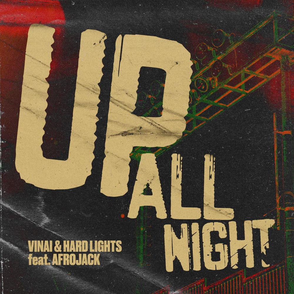 Up All Night (Feat. Afrojack) - VINAI, Hard Lights & AFROJACK