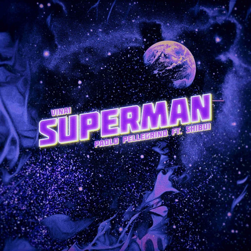 Vinai & Paolo Pellegrino & SHIBUI - Superman