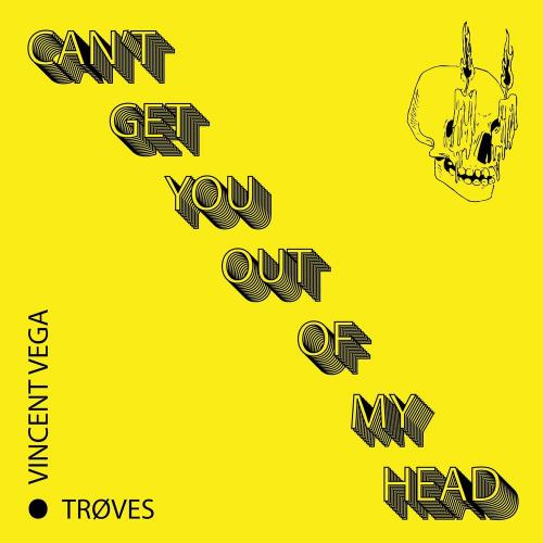 Vincent Vega & TRØVES - Can't Get You Out Of My Head
