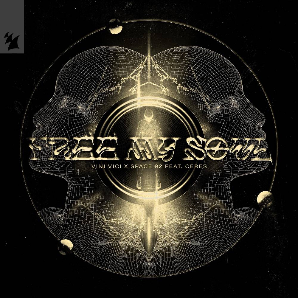 Free My Soul (feat. Ceres) - Vini Vici & Space 92