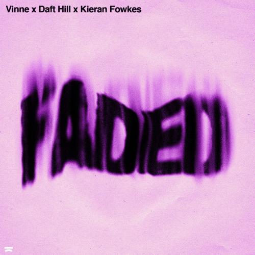 VINNE feat. Daft Hill & Kieran Fowkes - Faded