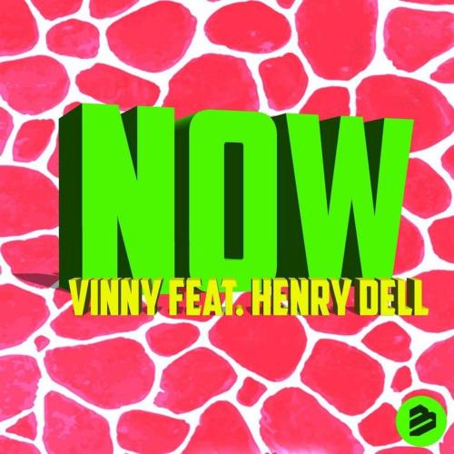Vinny feat. Henry Dell - NOW