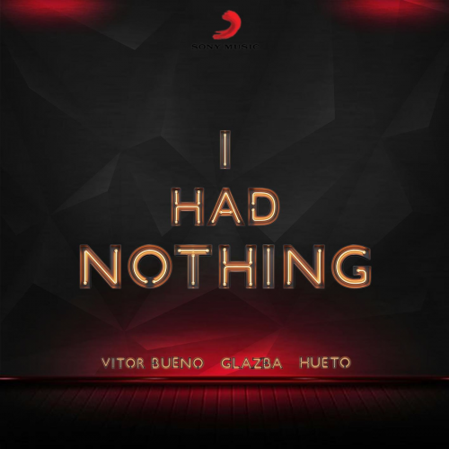 Vitor Bueno & Glazba & Hueto - I Had Nothing