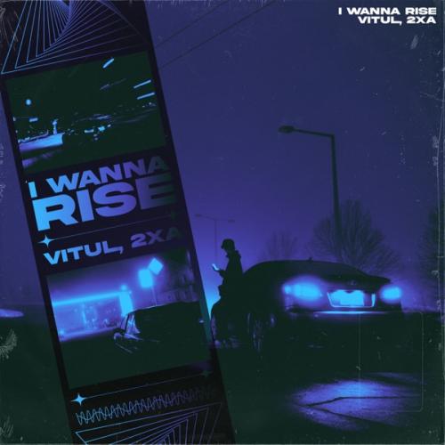 Vitul & 2xA - I Wanna Rise