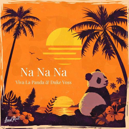 Viva La Panda & Duke Voss - Na Na Na