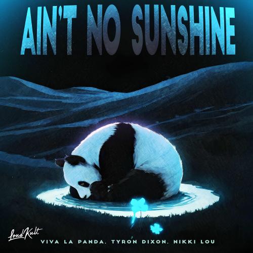 Viva La Panda, Tyron Dixon & Nikki Lou - Ain't No Sunshine