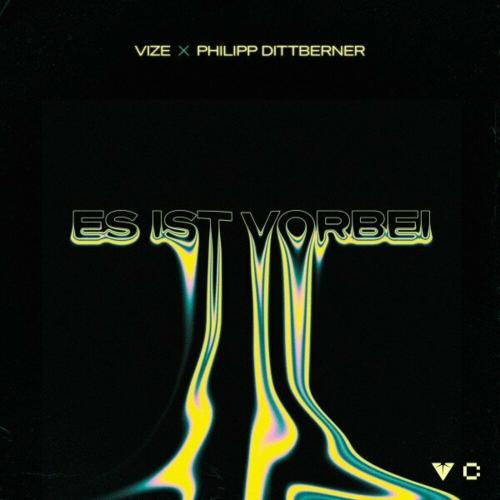 Es Ist Vorbei - VIZE feat. Philipp Dittberner