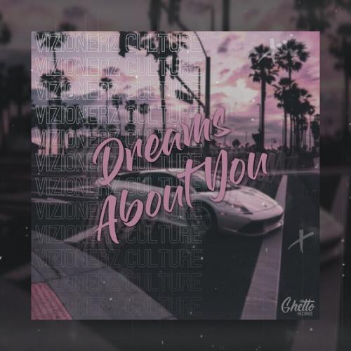 VIZIONERZ CULTURE - Dreams About You