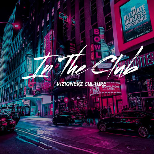 Vizionerz Culture - In the Club