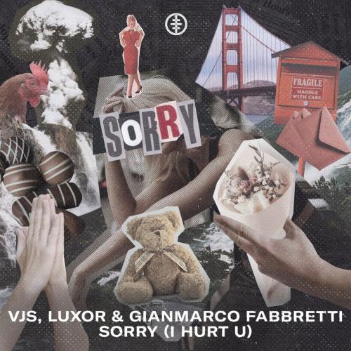 VJS feat. Luxor & Gianmarco Fabbretti - Sorry (I Hurt U)