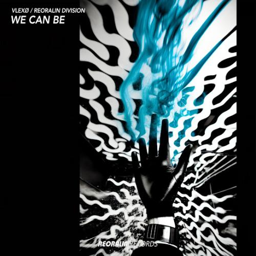 VLEXO feat. Reoralin Division - We Can Be