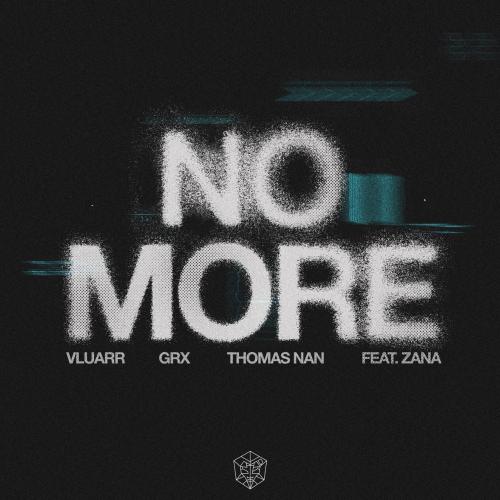 Vluarr, GRX, Thomas Nan - No More (feat. ZANA)