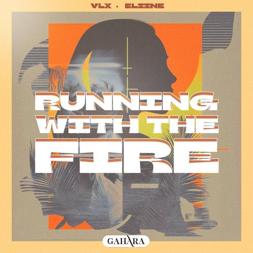 VLX & Eliine - Running With The Fire