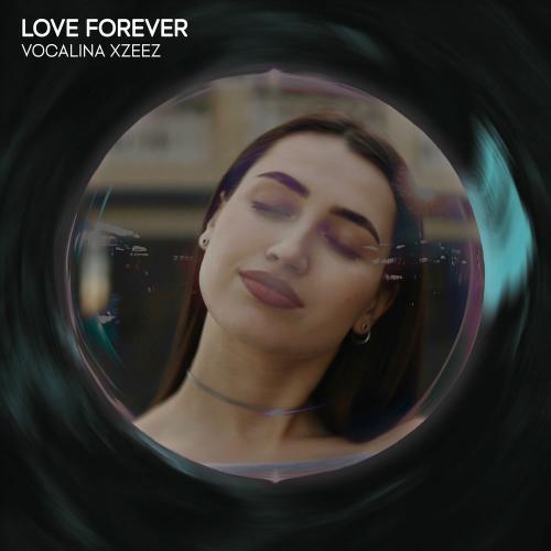 Vocalina & XZEEZ - Love Forever