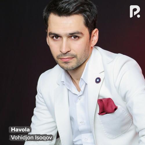 Havola - Vohidjon Isoqov