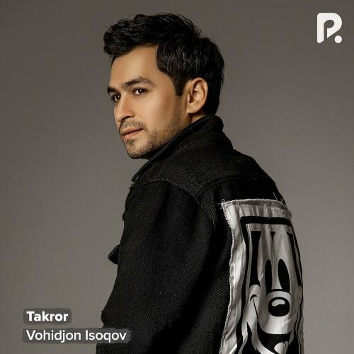 Takror - Vohidjon Isoqov