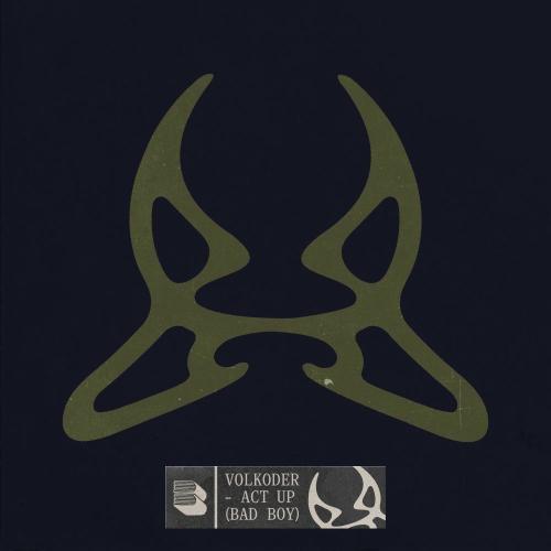Volkoder - Act Up (Bad Boy)