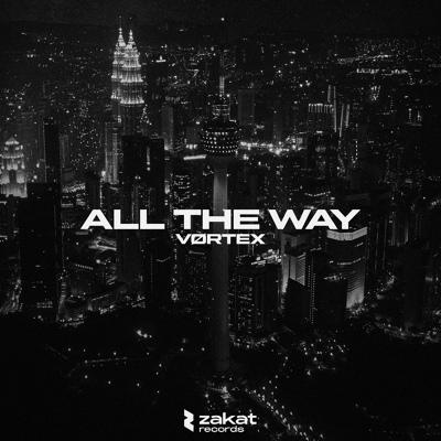 All the Way - VØRTEX