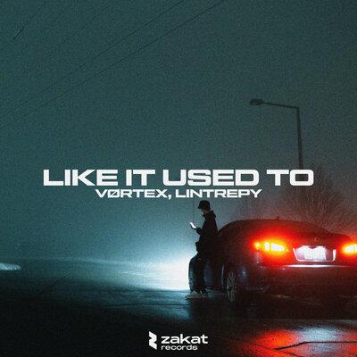 VORTEX feat. Lintrepy - Like It Used To