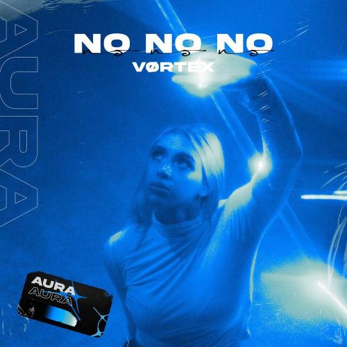 No No No - VØRTEX