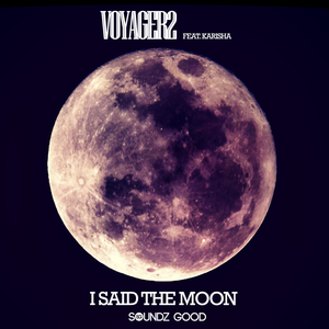 Voyager2, Karisha, Milo.nl - I Said The Moon