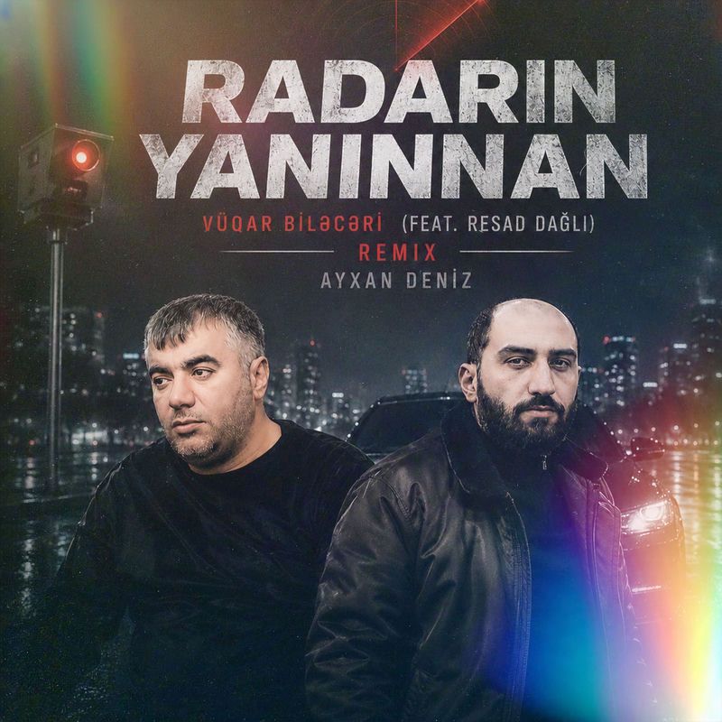 Radarın Yanınnan (Remix) - Vüqar Biləcəri feat. Rəşad Dağlı