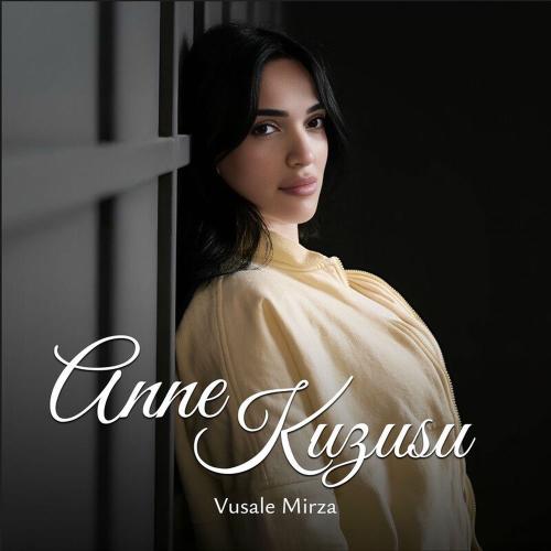Anne Kuzusu - Vusale Mirza