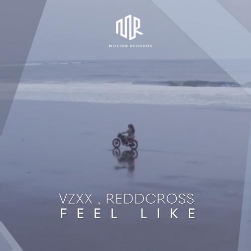 VZXX & ReddCross - Feel Like