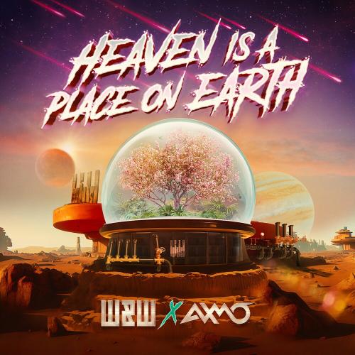 W&W feat. AXMO - Heaven Is A Place On Earth