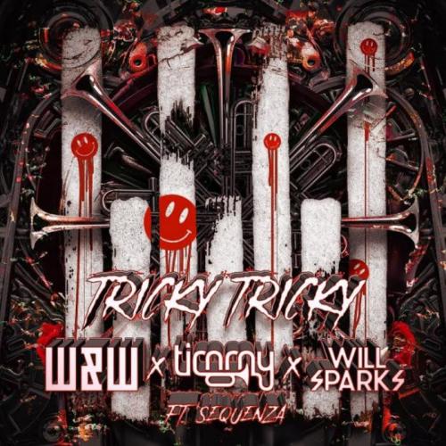 W&W, Timmy Trumpet, Will Sparks feat. Sequenza - Tricky Tricky