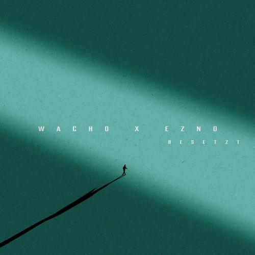 Wacho & Ezno - Besetzt