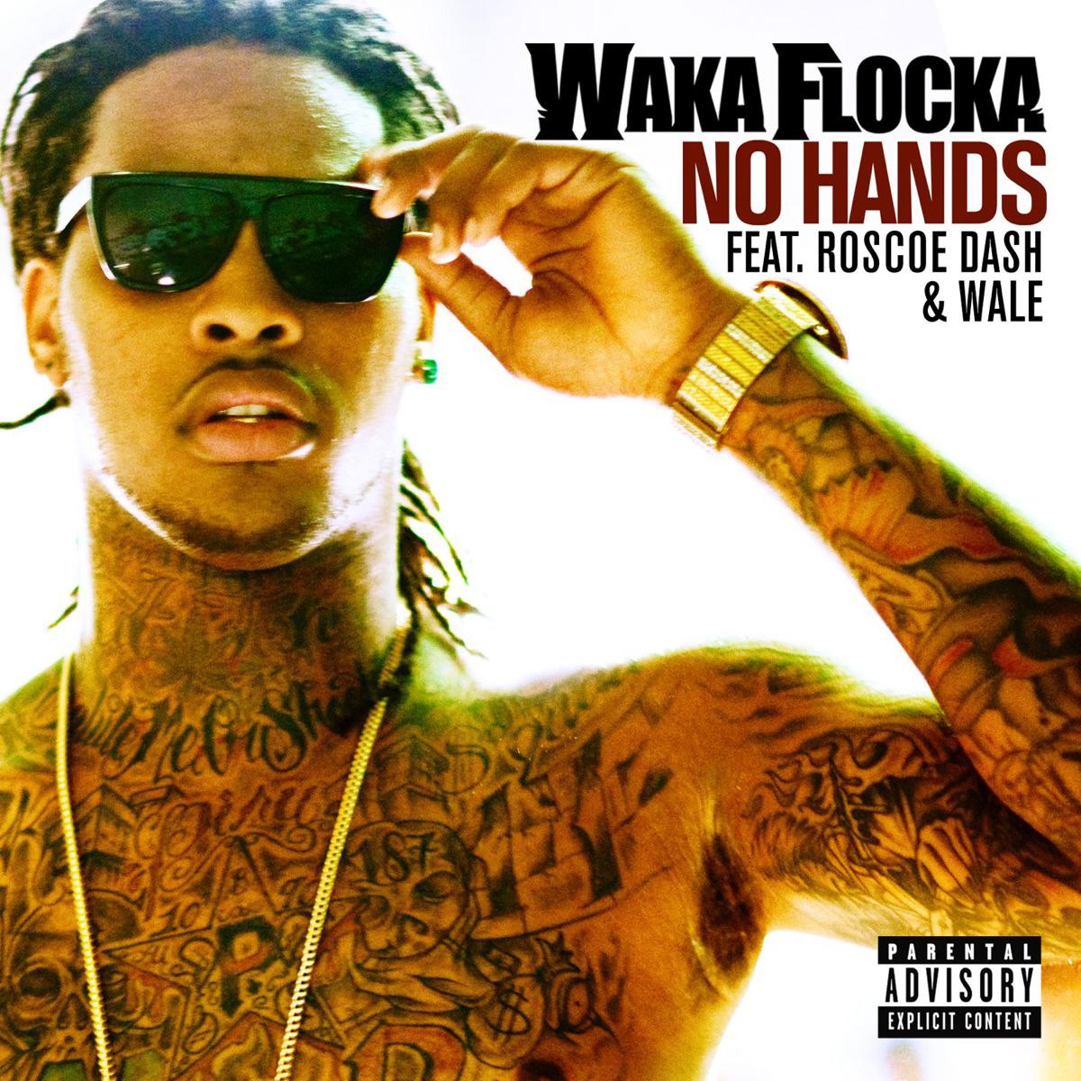 No Hands (feat. Roscoe Dash & Wale) - Waka Flocka Flame