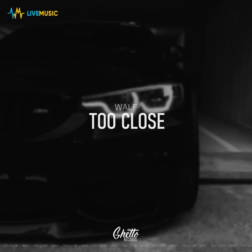 Too Close - Walf