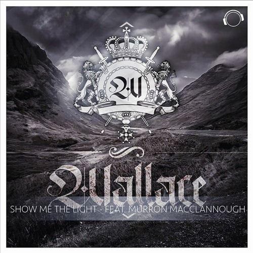Wallace feat. Murron MacClannough - Show Me The Light