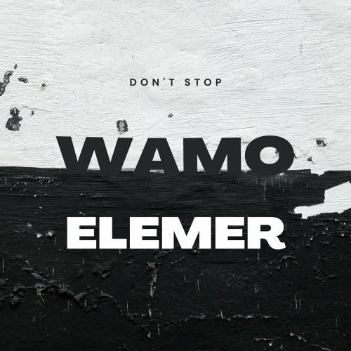 Wamo feat. Elemer - Dont Stop