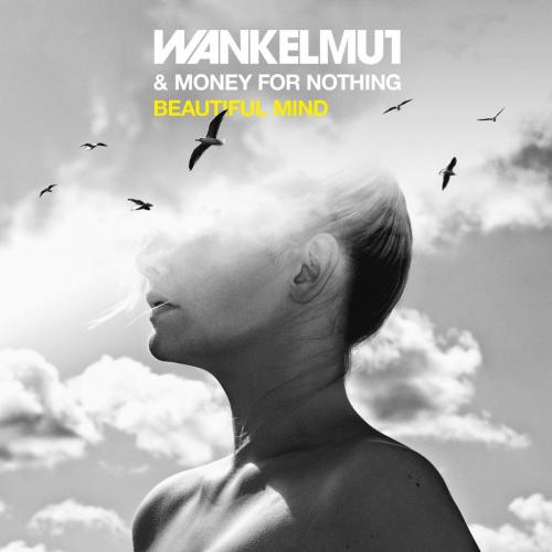 Wankelmut, Money For Nothing - Beautiful Mind