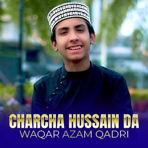 Churcha Hussain Da - Waqar Azam Qadri