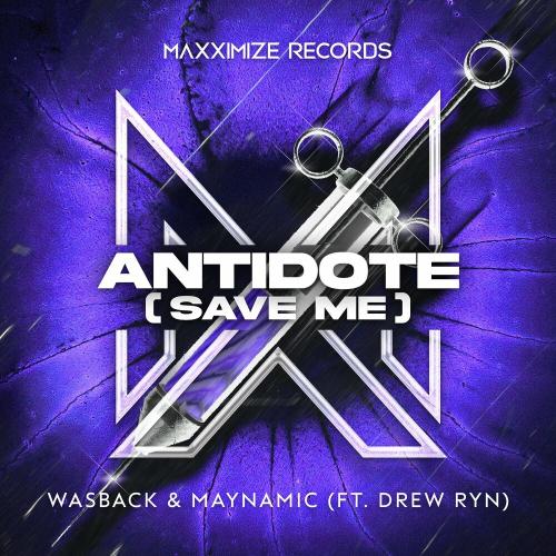 Wasback & Maynamic feat. Drew Ryn - Antidote (Save Me)