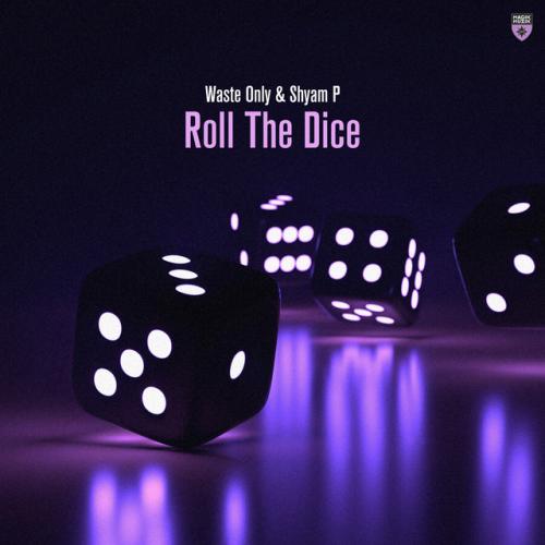 Roll the Dice - Waste Only, Shyam P