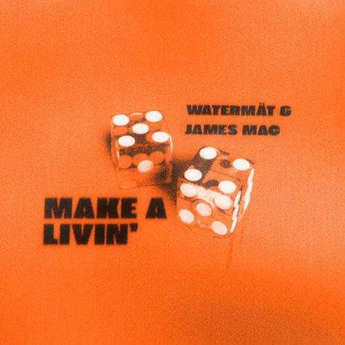 Watermät & James Mac - Make A Livin'
