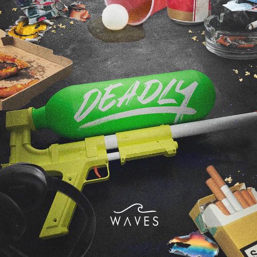 Waves - Deadly