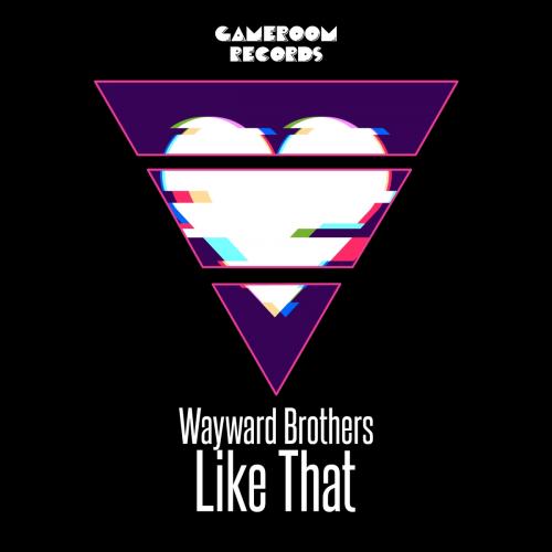 Wayward Brothers - Like That