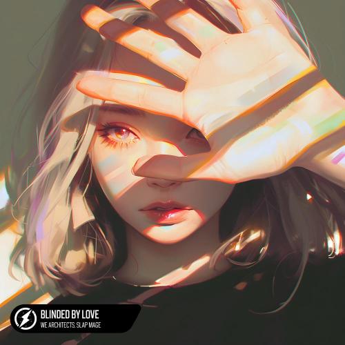 We Architects - Blinded By Love