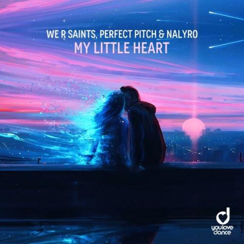 My Little Heart - We R Saints feat. Perfect Pitch & NALYRO