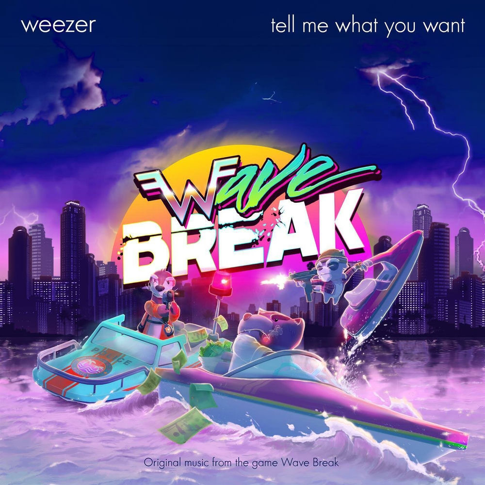 Tell Me What You Want (From _Wave Break_) - Weezer