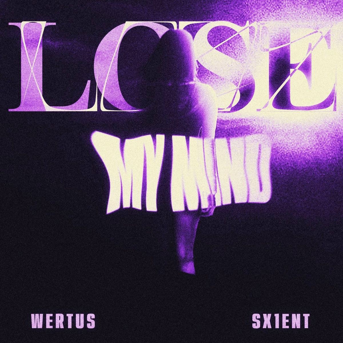 LOSE MY MIND - WERTUS, SX1ENT