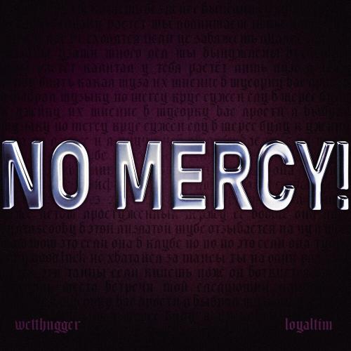 wetthugger & Loyaltim - No Mercy!