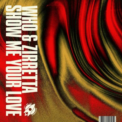 Wh0 feat. Zirretta - Show Me Your Love