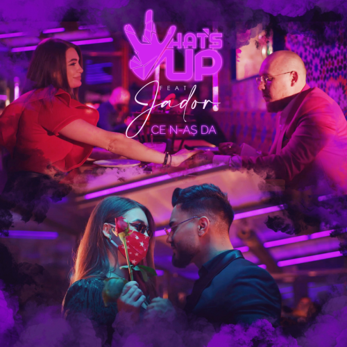 Ce N-Aș Da - What's Up feat. Jador